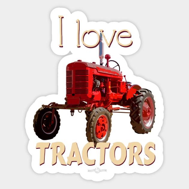 I Love Tractors Farmall Tractors Sticker TeePublic